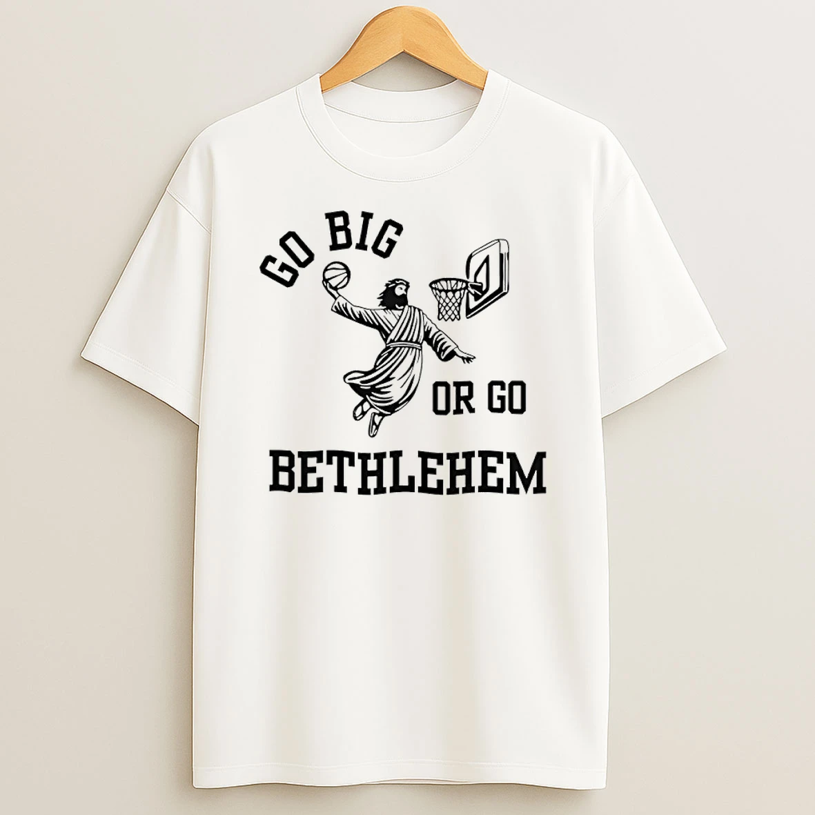 Jesus Christ Basketball Go Big Or Go Bethlehem T Shirt