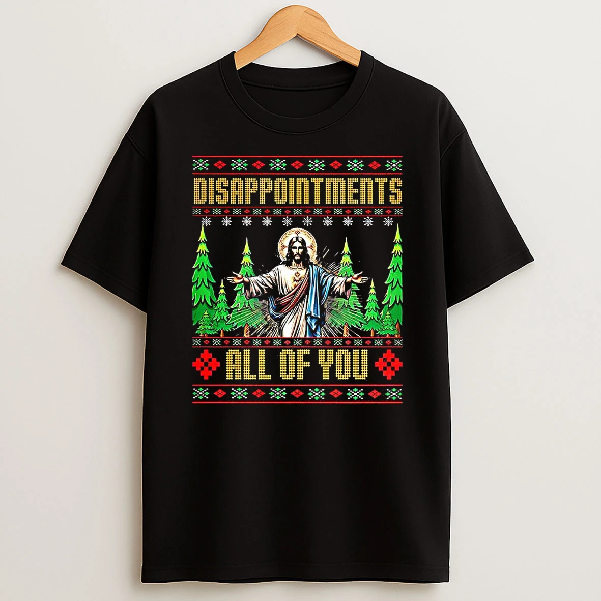 Jesus Disappointments All For You Ugly Christmas T Shirt
