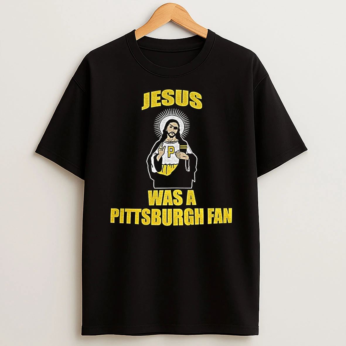Jesus Pittsburgh Steelers Football Nfl Was A Pittsburgh Fan T Shirt