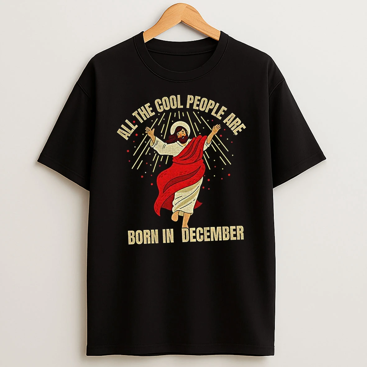 Jesus All The Cool People Are Born In December Christian Christmas 2025 T Shirt