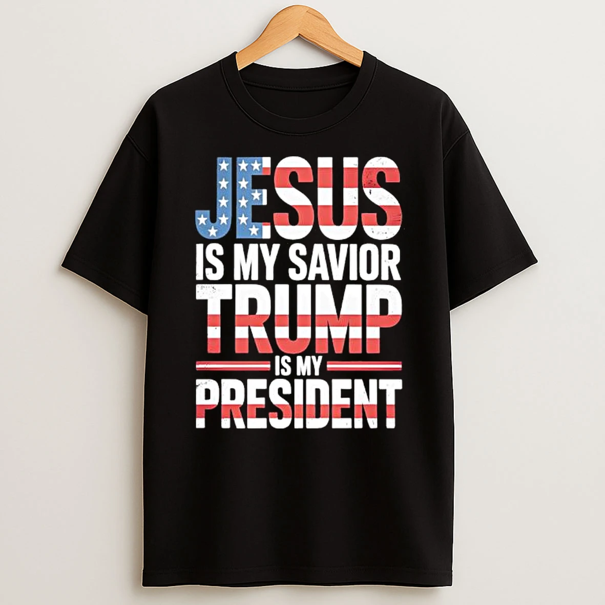 Jesus Is My Savior Trump Is My President Flag American T Shirt
