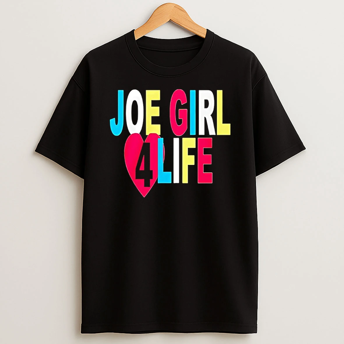 Joe Girl 4 Life Heart T Shirt