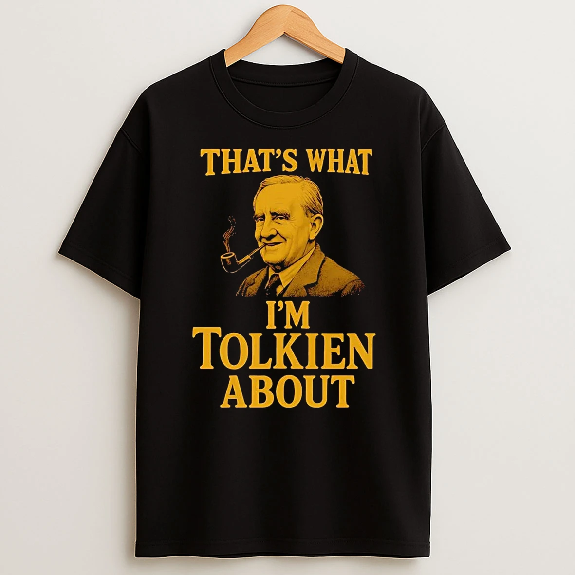 John Ronald Reuel Tolkien Thats What Im Tolkien About T Shirt