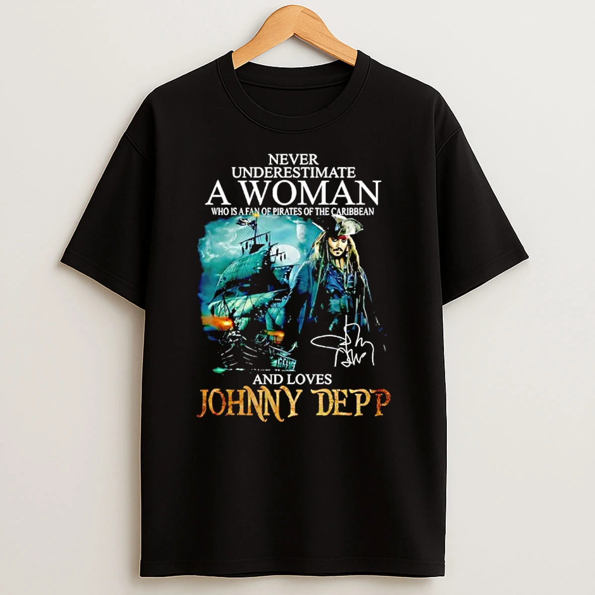 Johnny Depp Never Underestimate A Woman Who Is A Fan Of Pirates Of The Caribbean T Shirt