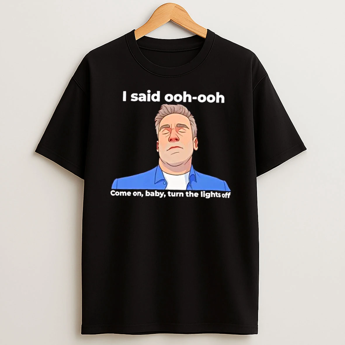 Jon Hamm I Said Ooh Ooh Come On Baby Turn The Lights Off T Shirt