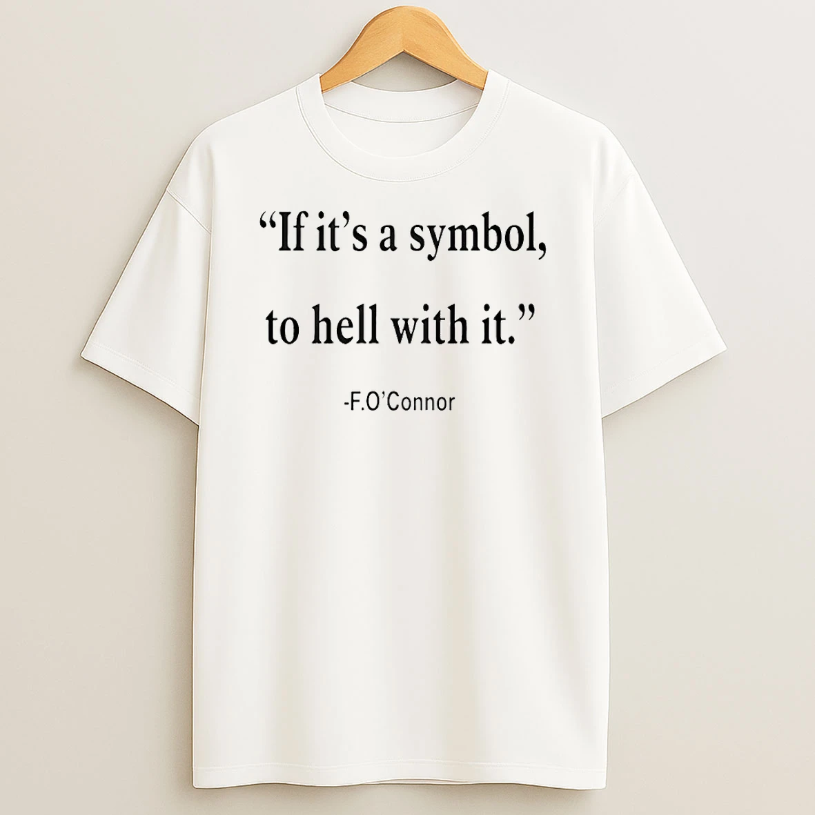 Jonathan Roumie Wearing If It Is Just A Symbol To Hell With It F Oconnor Circle T Shirt