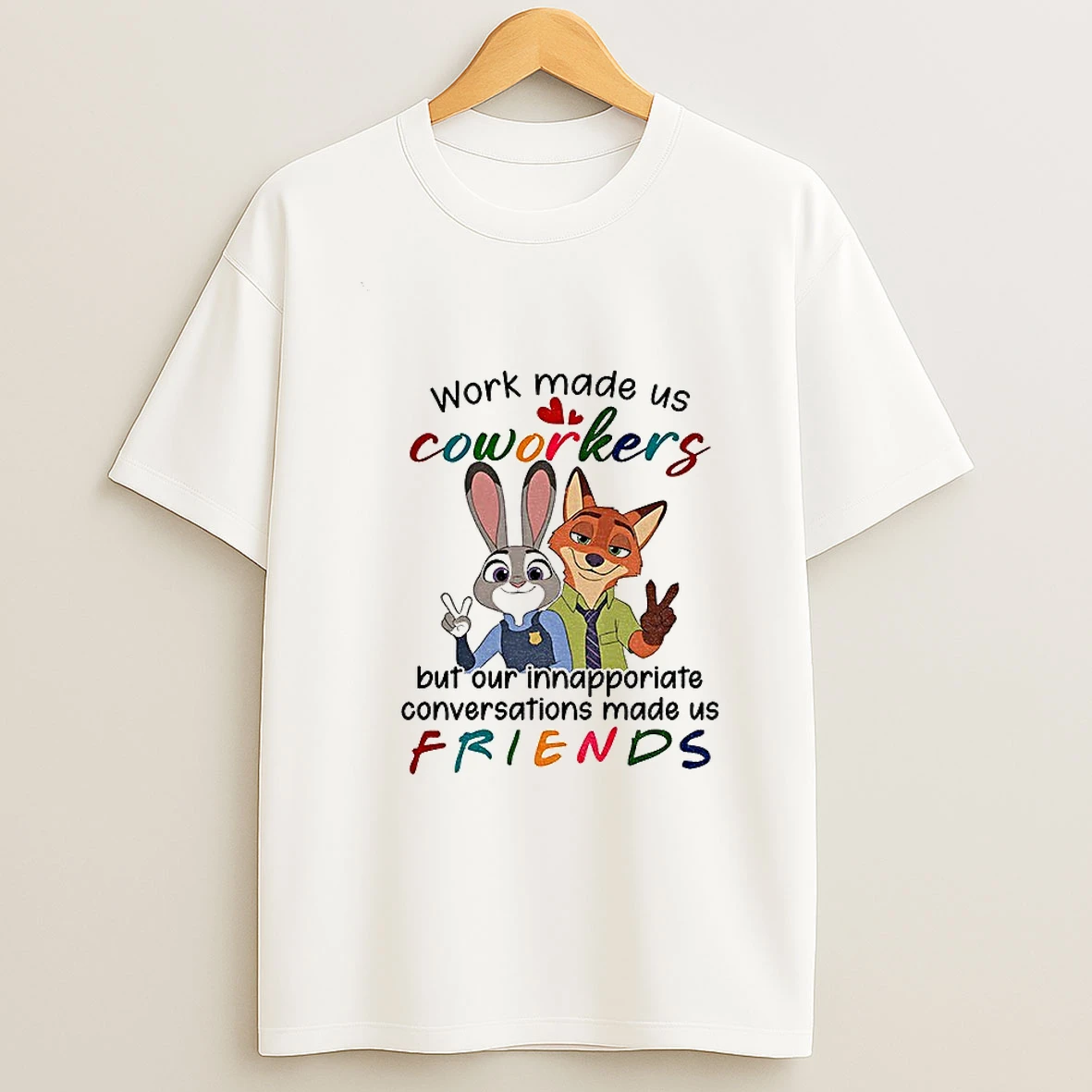 Judy Hopps And Nick Wilde Work Made Us Coworkers But Our Inappropriate Conversations T Shirt