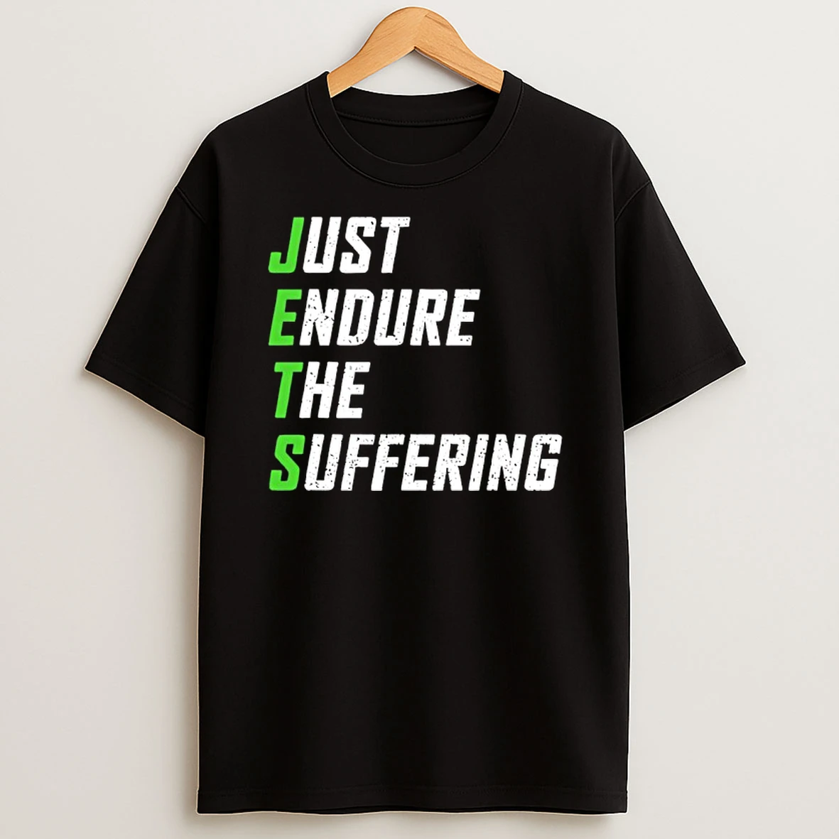 Just Endure The Suffering T Shirt