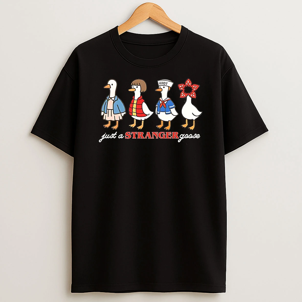 Just A Stranger Goose Stranger Things T Shirt