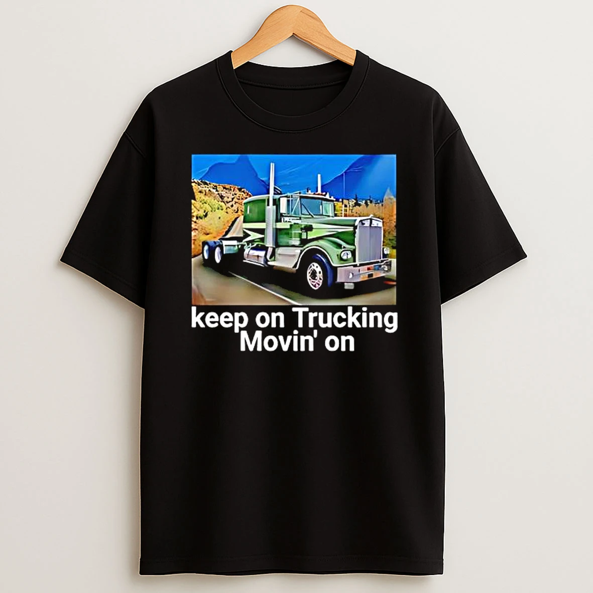Keep On Trucking Movin On Graphic T Shirt