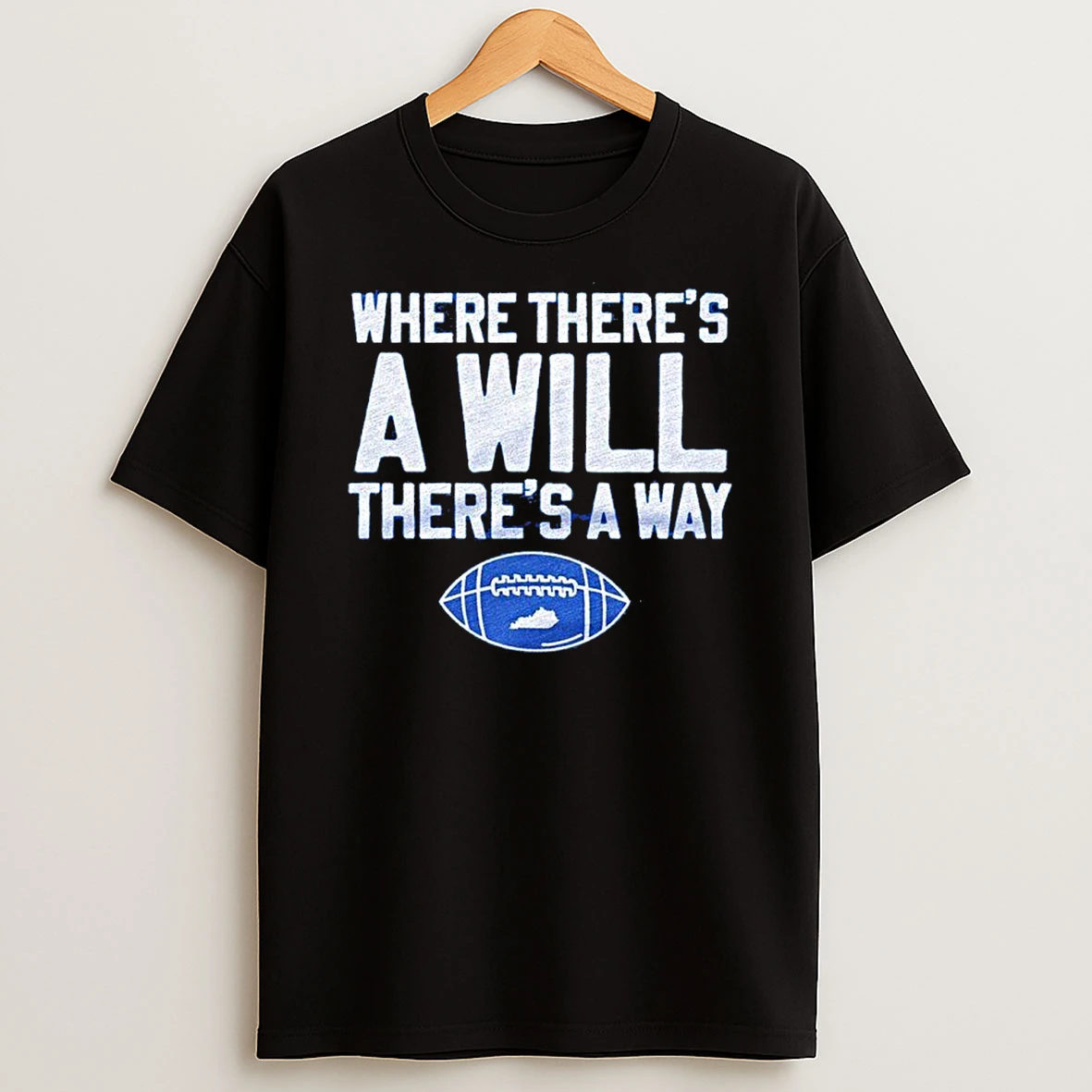 Kentucky Stein Time Where Theres A Will Theres A Way T Shirt