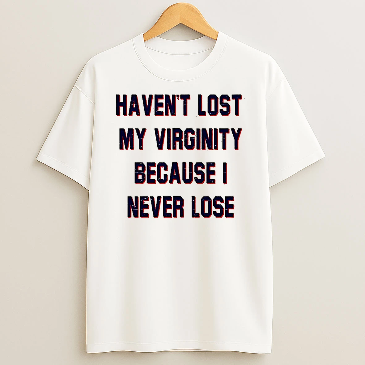 Kevin Durant Havent Lost My Virginity Because I Never Lose T Shirt