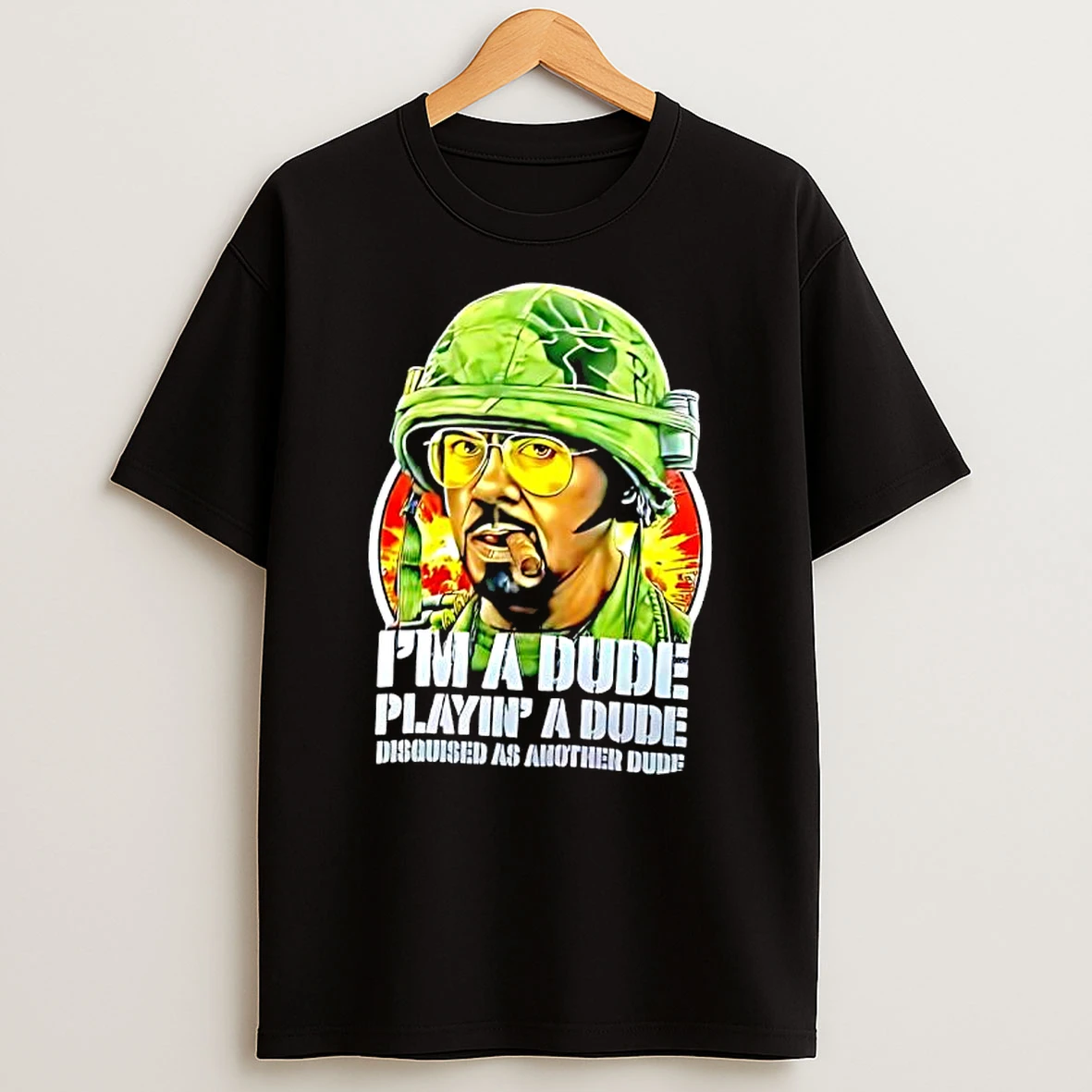 Kirk Lazarus Tropic Thunder Im A Dude Playin A Dude Disquised As Another Dude T Shirt
