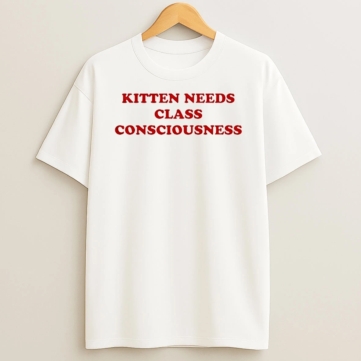 Kitten Needs Class Consciousness T Shirt