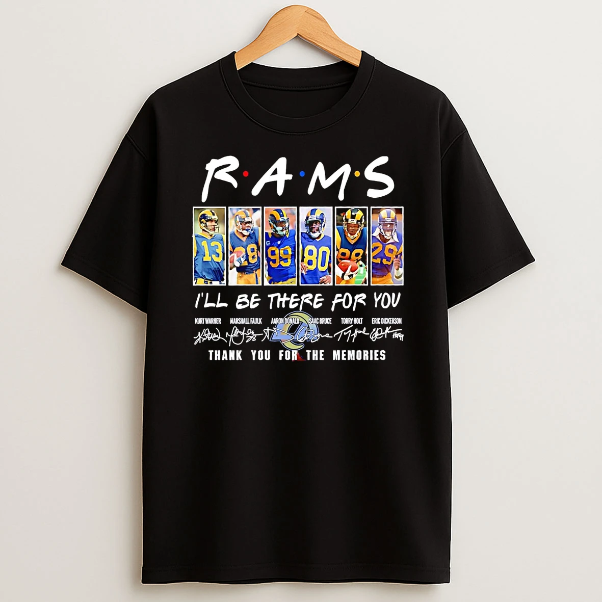La Rams Friends Ill Be There For You Thank You For The Memories T Shirt