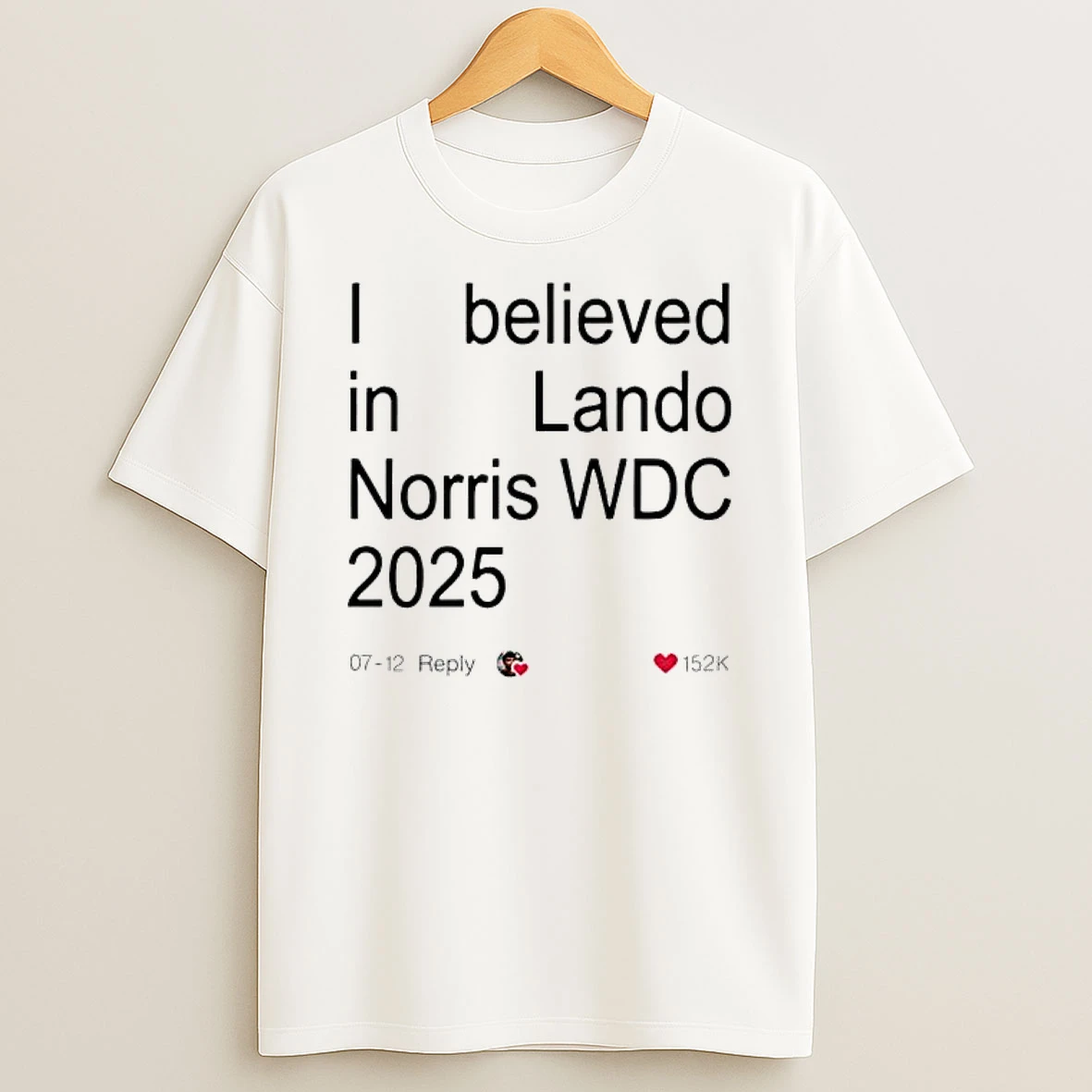 Lando 2025 World Drivers Champions I Believed In Lando Wdc 2025 T Shirt