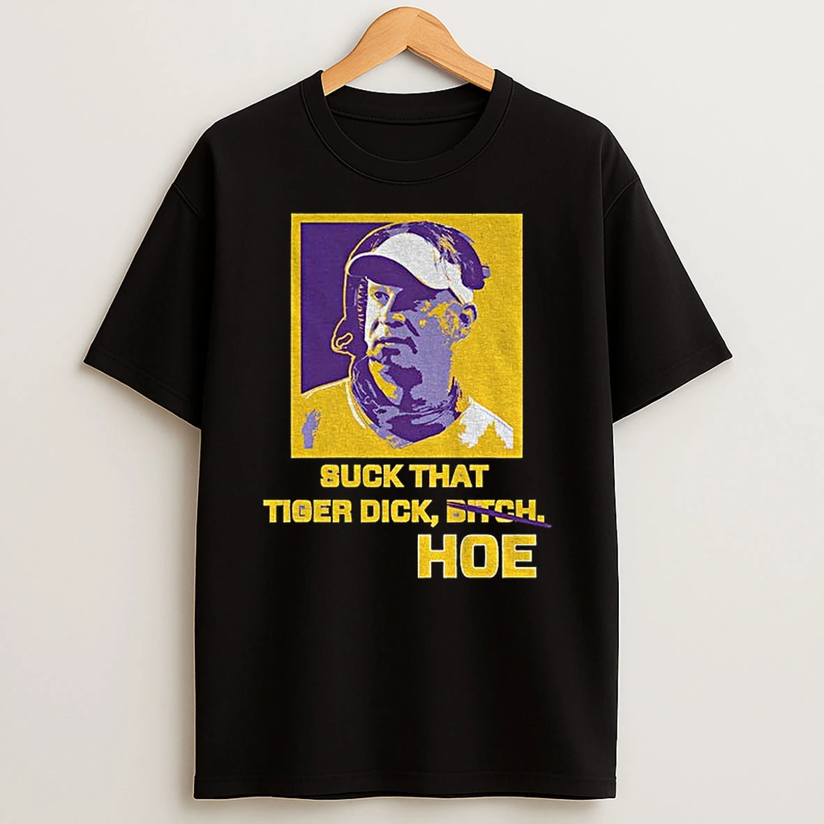 Lane Kiffin Lsu Tigers Football 2025 Suck That Tiger Dick Bitch Hoe T Shirt
