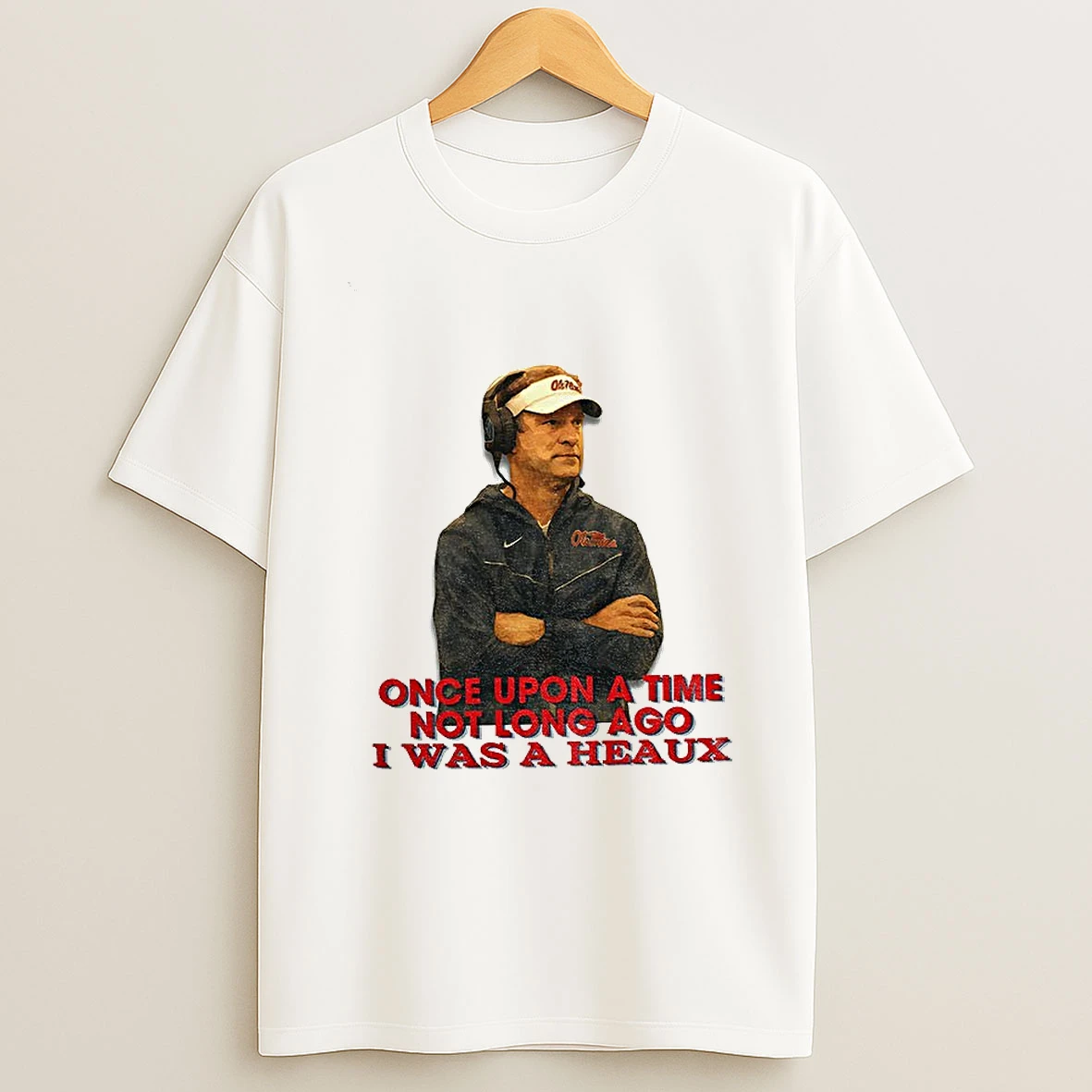 Lane Kiffin Ole Miss Rebels Football Once Upon A Time Not Long Ago I Was A Heaux T Shirt