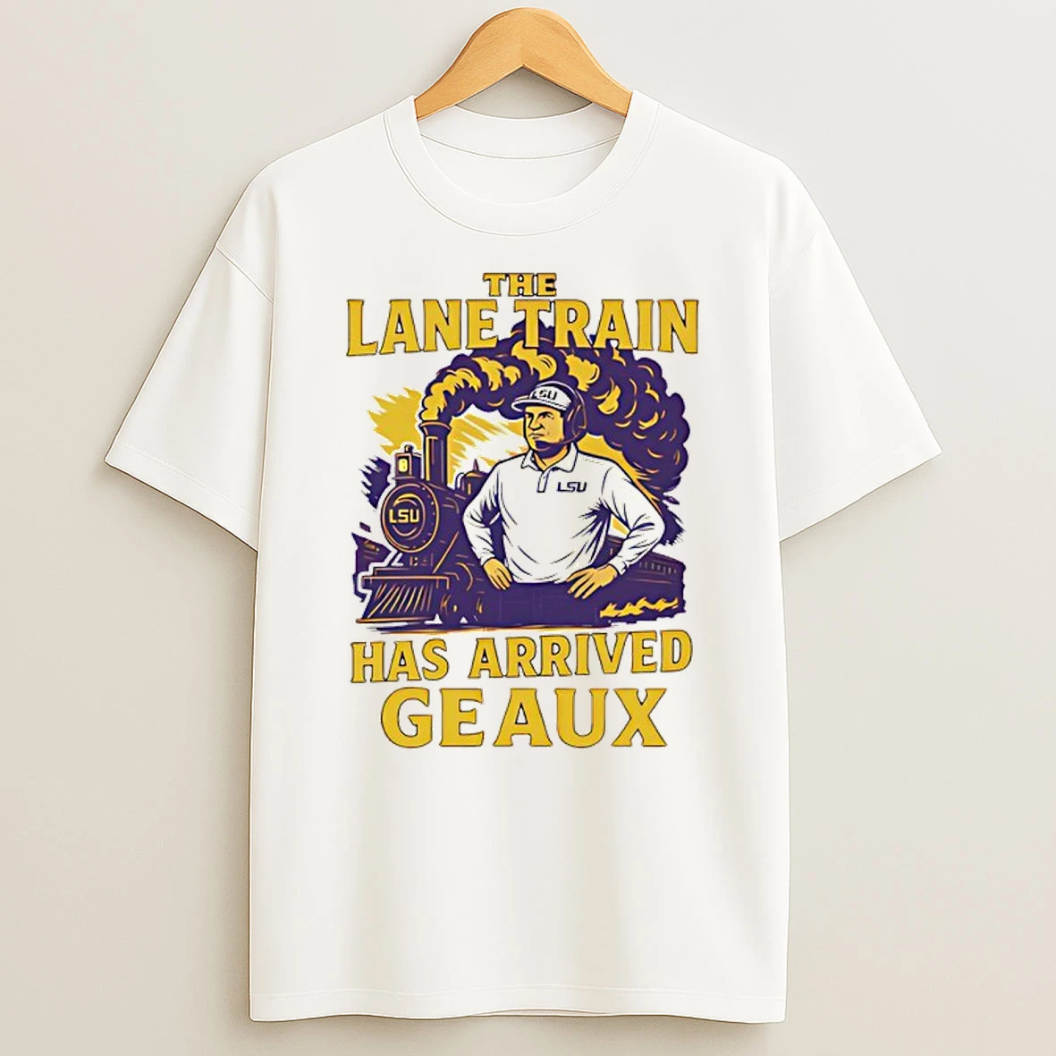 Lane Kiffinn The Lane Train Has Arrived Geaux Lsu Tigers T Shirt