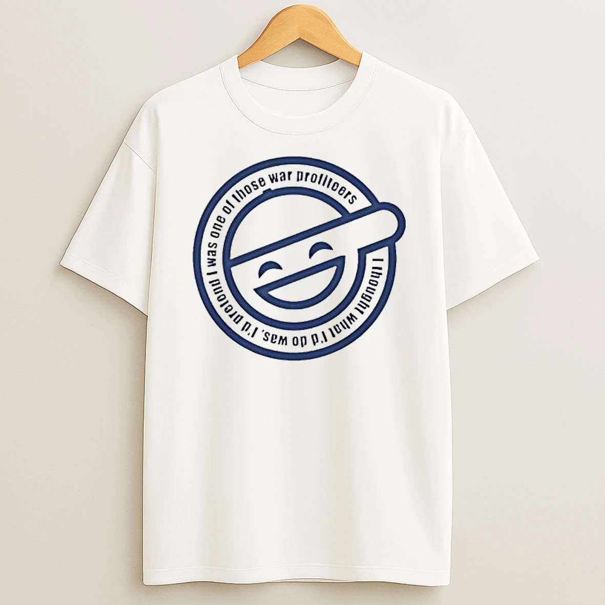 Laughing Man Logo I Thought What Id Do Was Id Pretend I Was One Of Those War Profiteers T Shirt