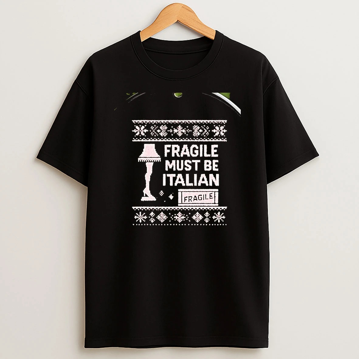 Leg Lamp Fragile Must Be Italian Ugly Christmas Chriast T Shirt