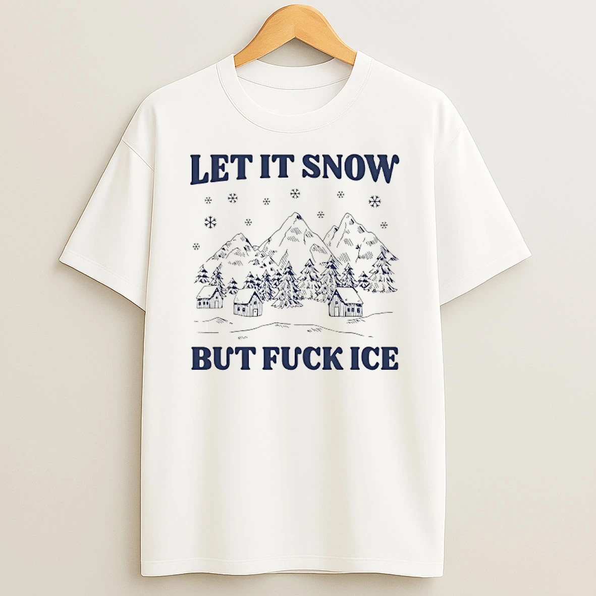 Let It Snow But Fuck Ice Christmas Coming T Shirt