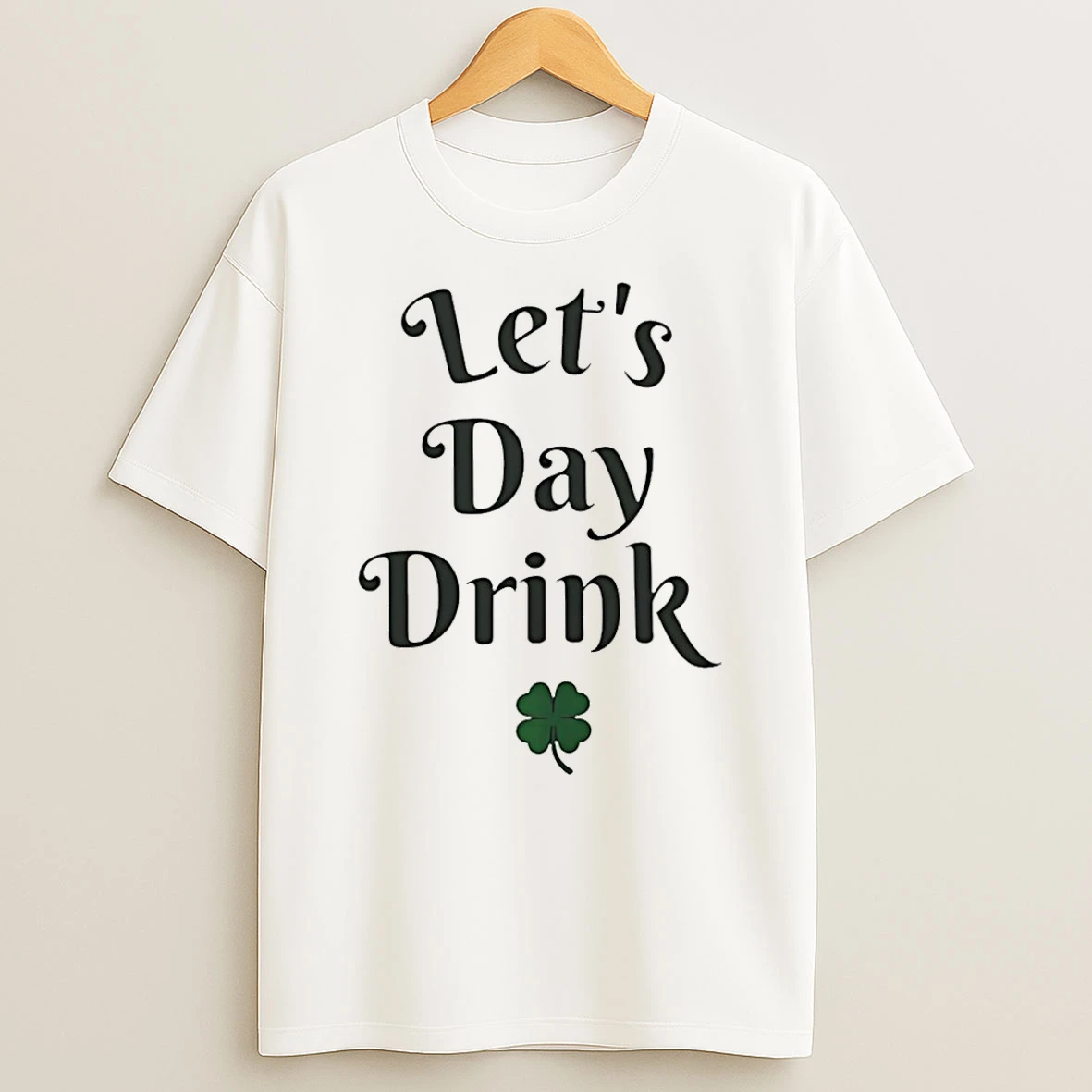 Lets Day Drink St Patricks Day T Shirt