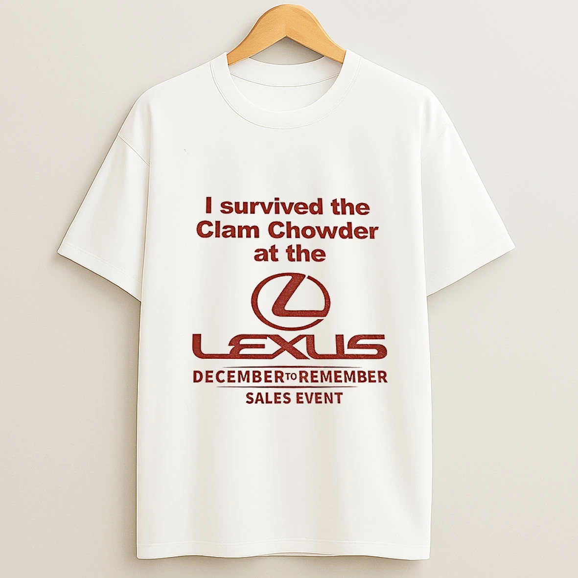 Lexus I Survived The Clam Chowder At The December To Remember Sales Event T Shirt