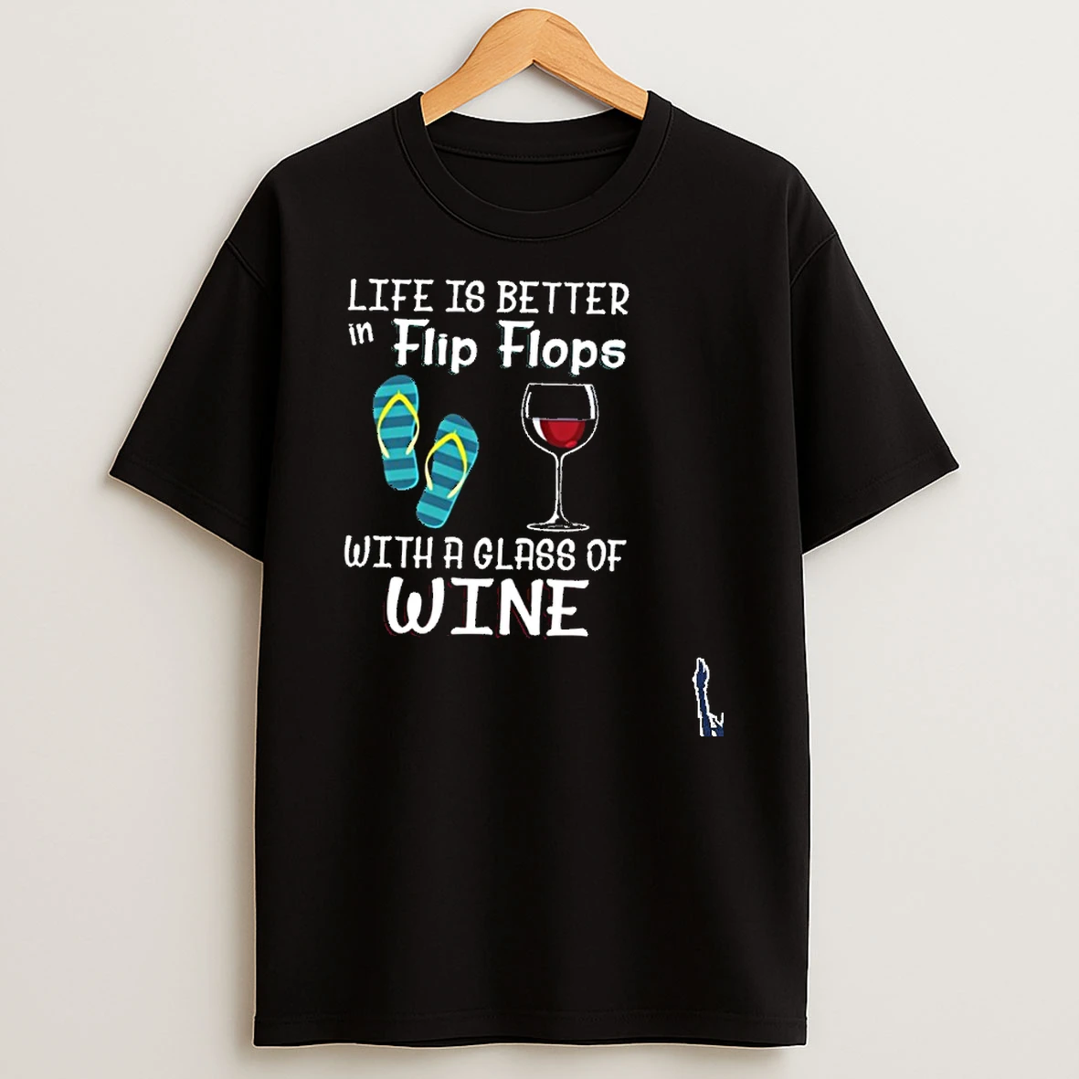 Life Is Better In Flip Flops With A Glass Of Wine T Shirt