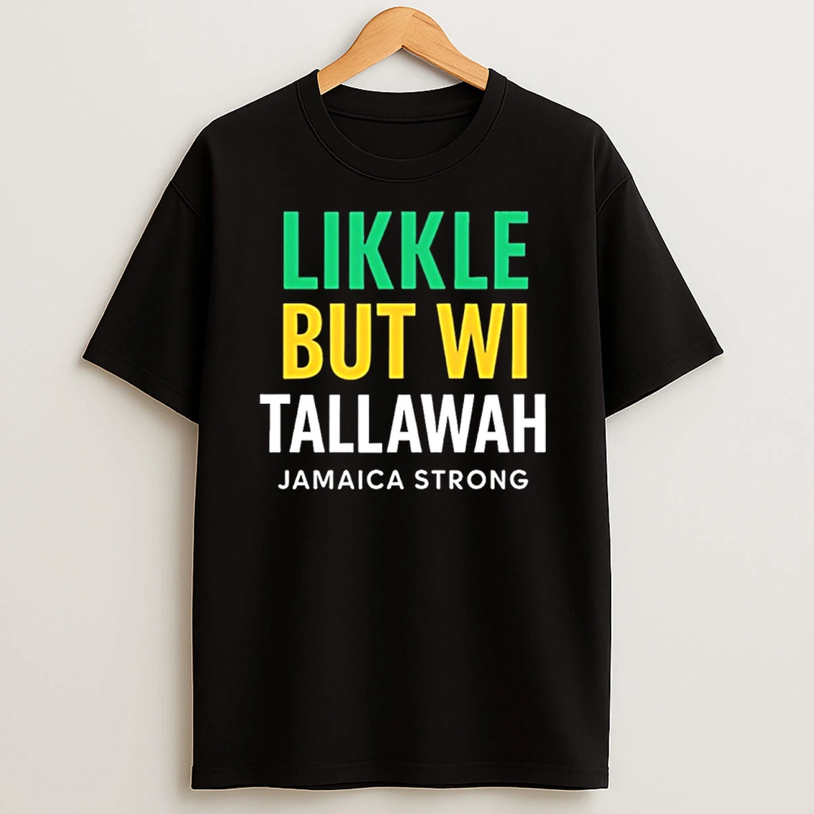 Likkle But Wi Tallawah Jamaica Strong T Shirt