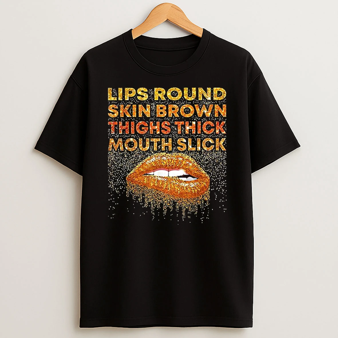 Lips Round Skin Brown Thighs Thick Mouth Slick T Shirt