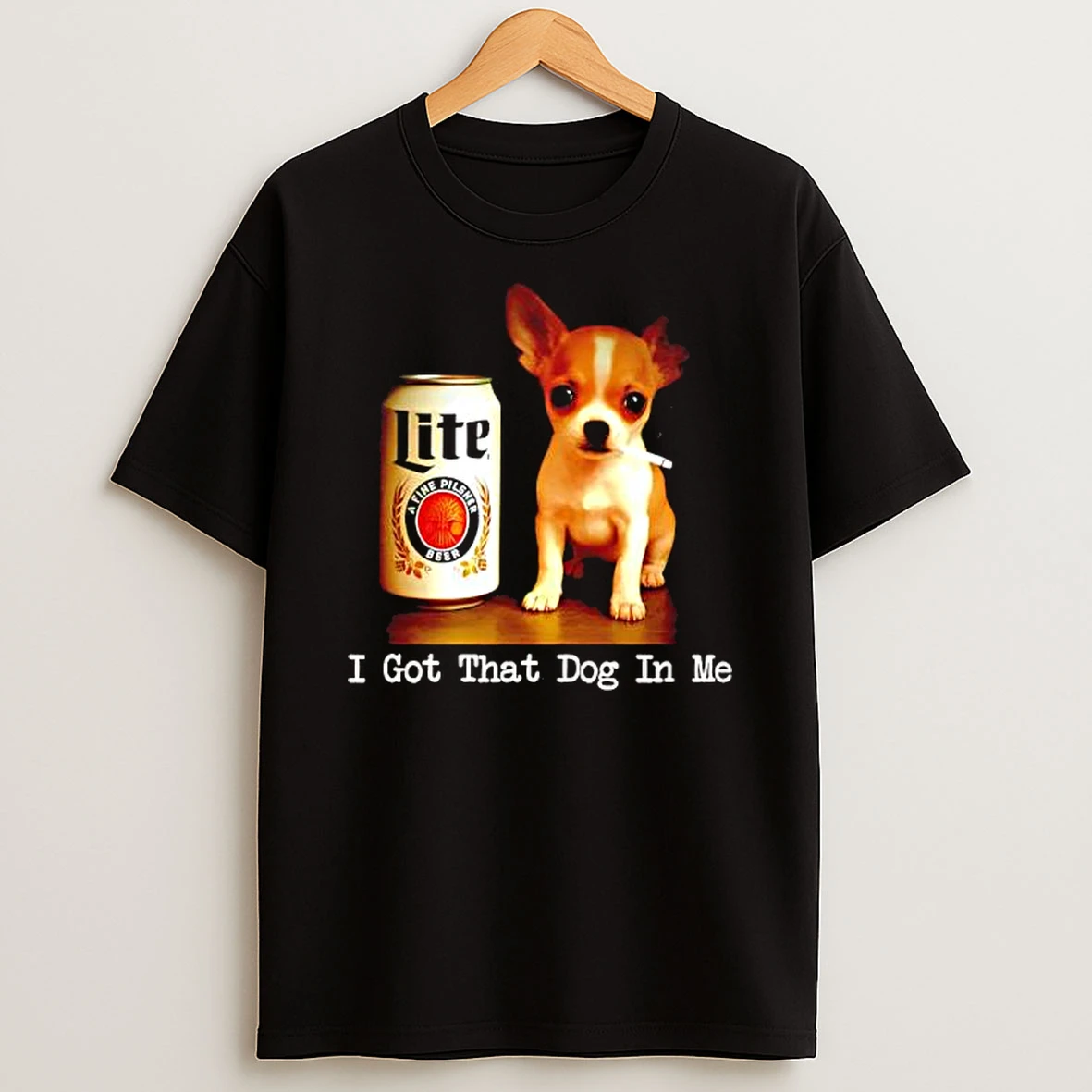 Lite Beer And Smoking Dog I Got That Dog In Me Graphic T Shirt