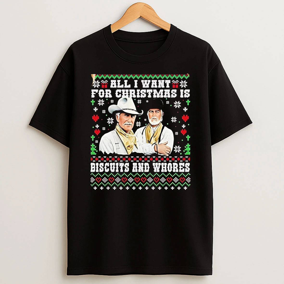 Lonesome Dove All I Want For Christmas Is Biscuits And Whores T Shirt