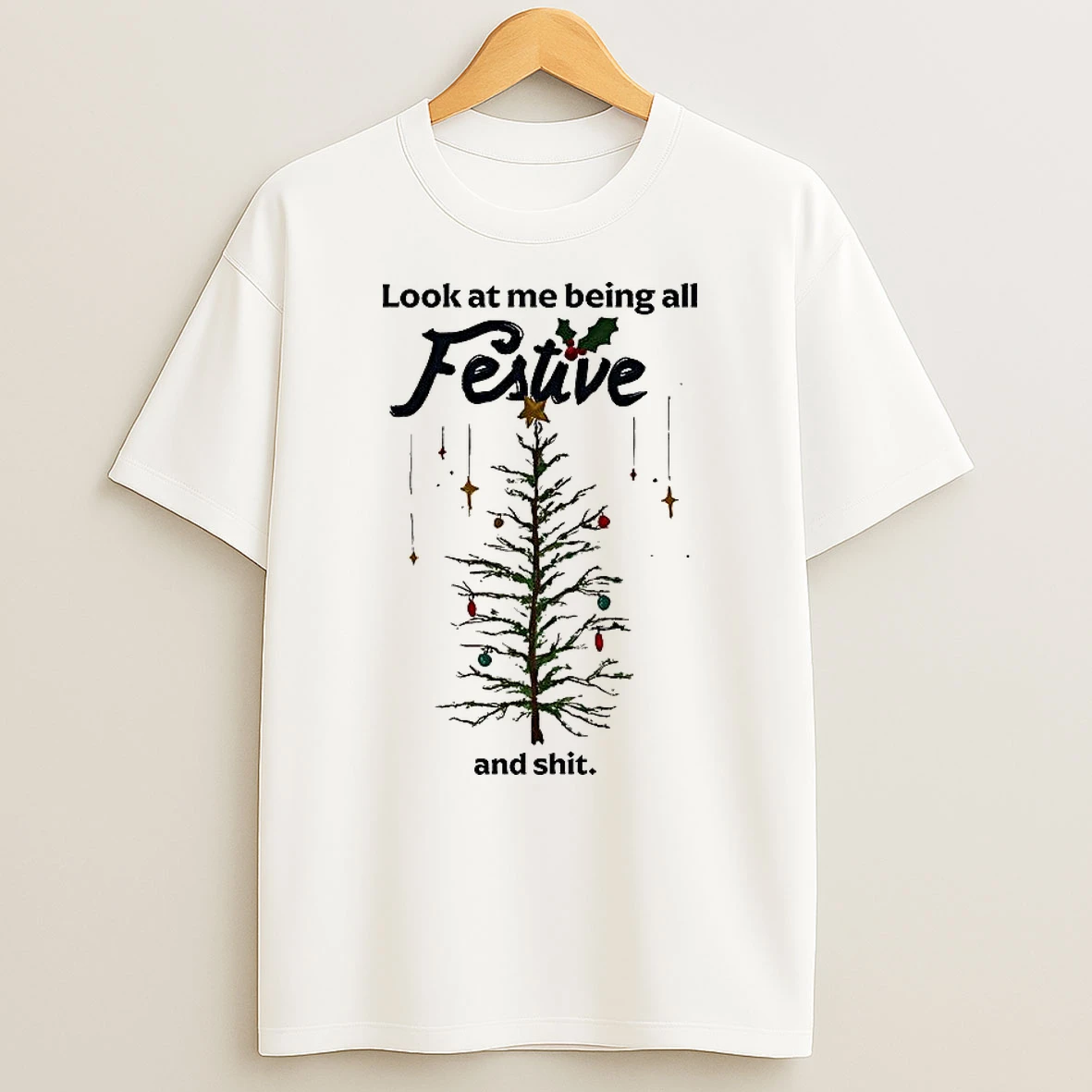 Look At Me Being All Festive And Shit Christmas Tree T Shirt