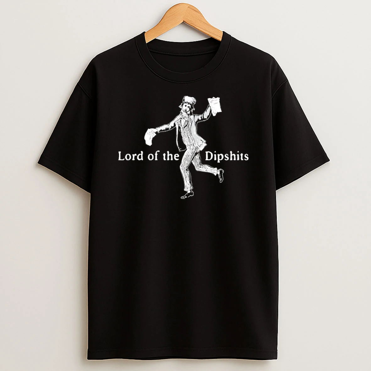 Lord Of The Dipshits T Shirt