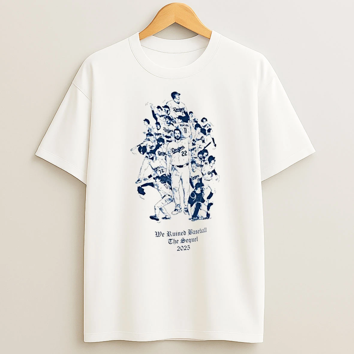 Los Angeles Dodgers We Ruined Baseball The Sequel 2025 T Shirt