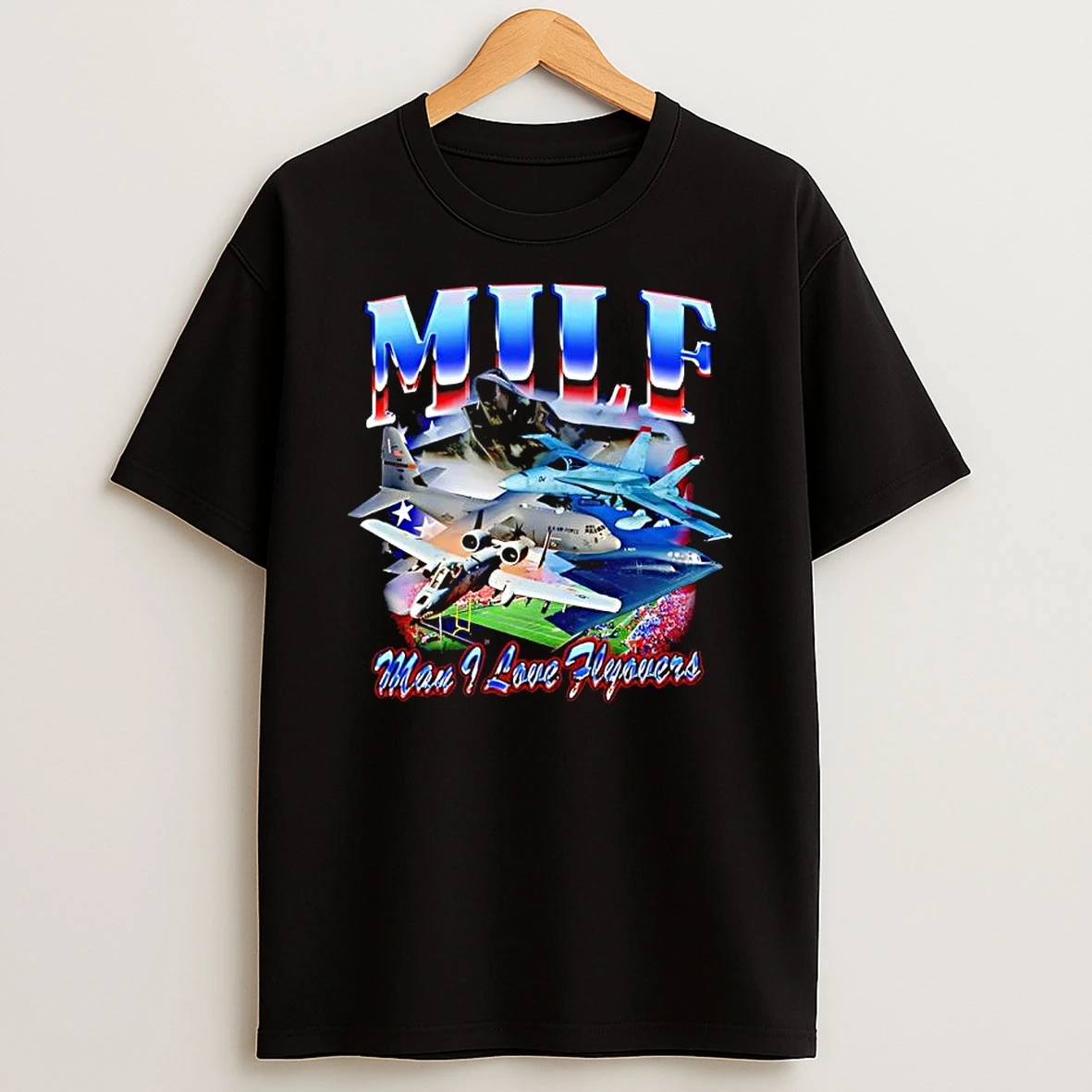 Man I Love Flyovers Milf Graphic T Shirt