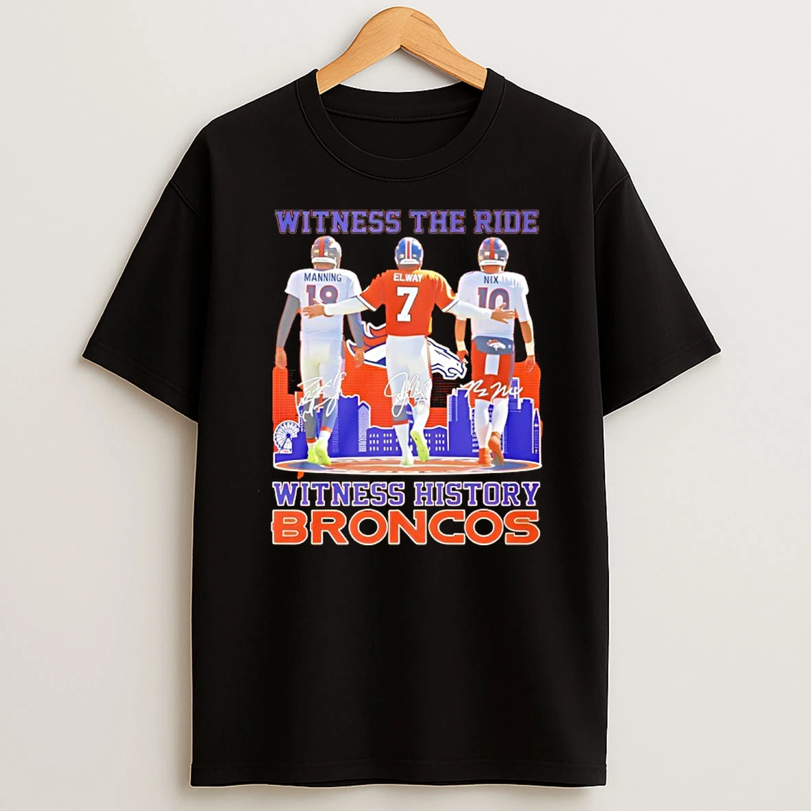 Manning Elway Nix Witness The Ride Witness History Broncos T Shirt