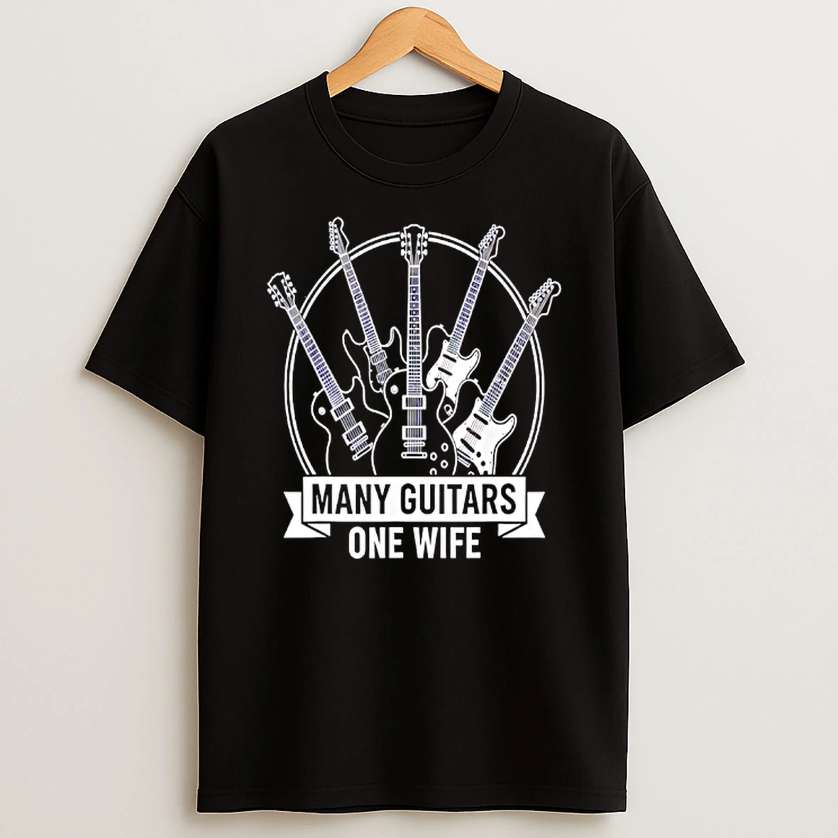 Many Guitars One Wife Musician Guitarist Humor T Shirt