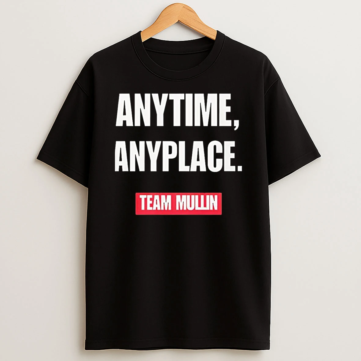 Markwayne Mullin Anytime Anyplace Team Mullin T Shirt