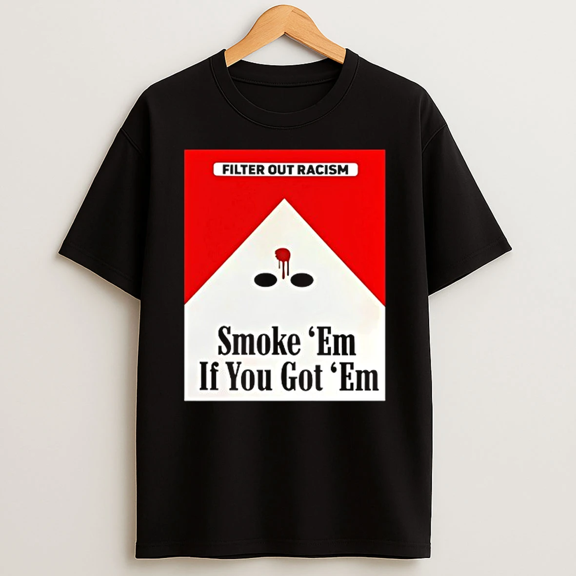 Marlboro Filter Out Racism Smoke Em If You Got Em T Shirt