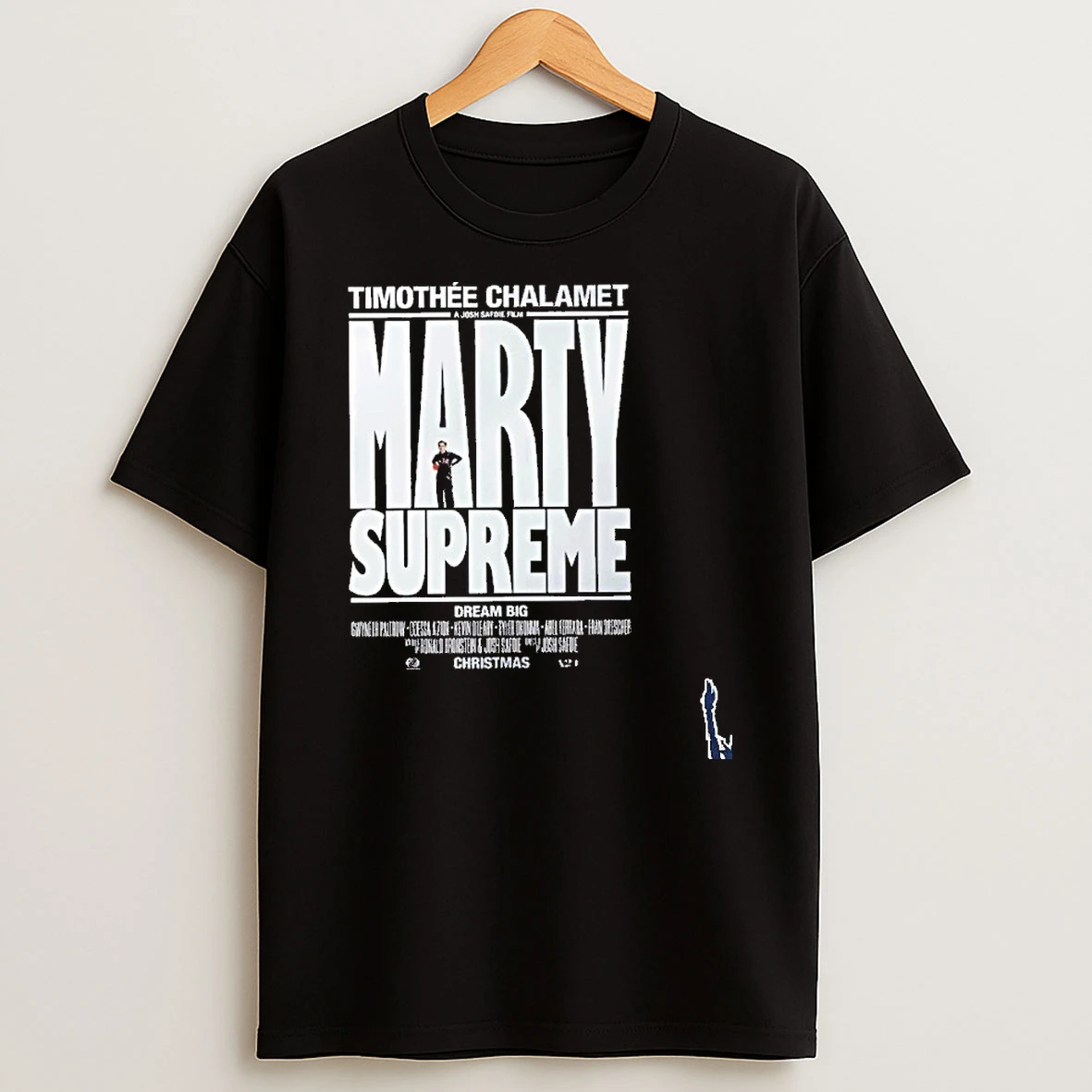 Marty Supreme Dream Big A Josh Safdie Movie Starring Timothee Chalamet T Shirt