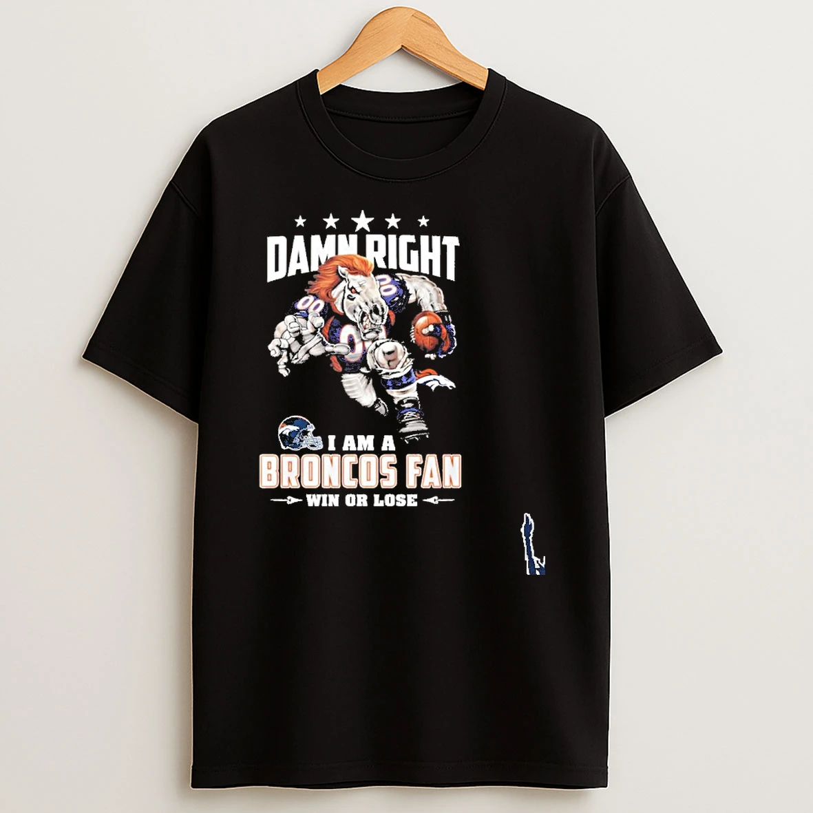 Mascot Damn Right I Am A Broncos Fan Win Or Lose T Shirt