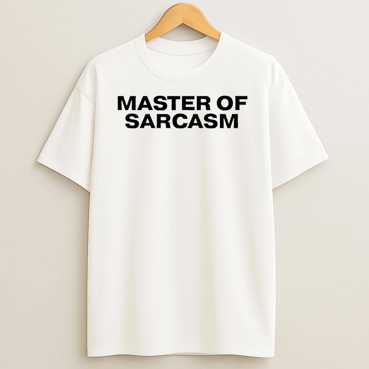 Master Of Sarcasm T Shirt