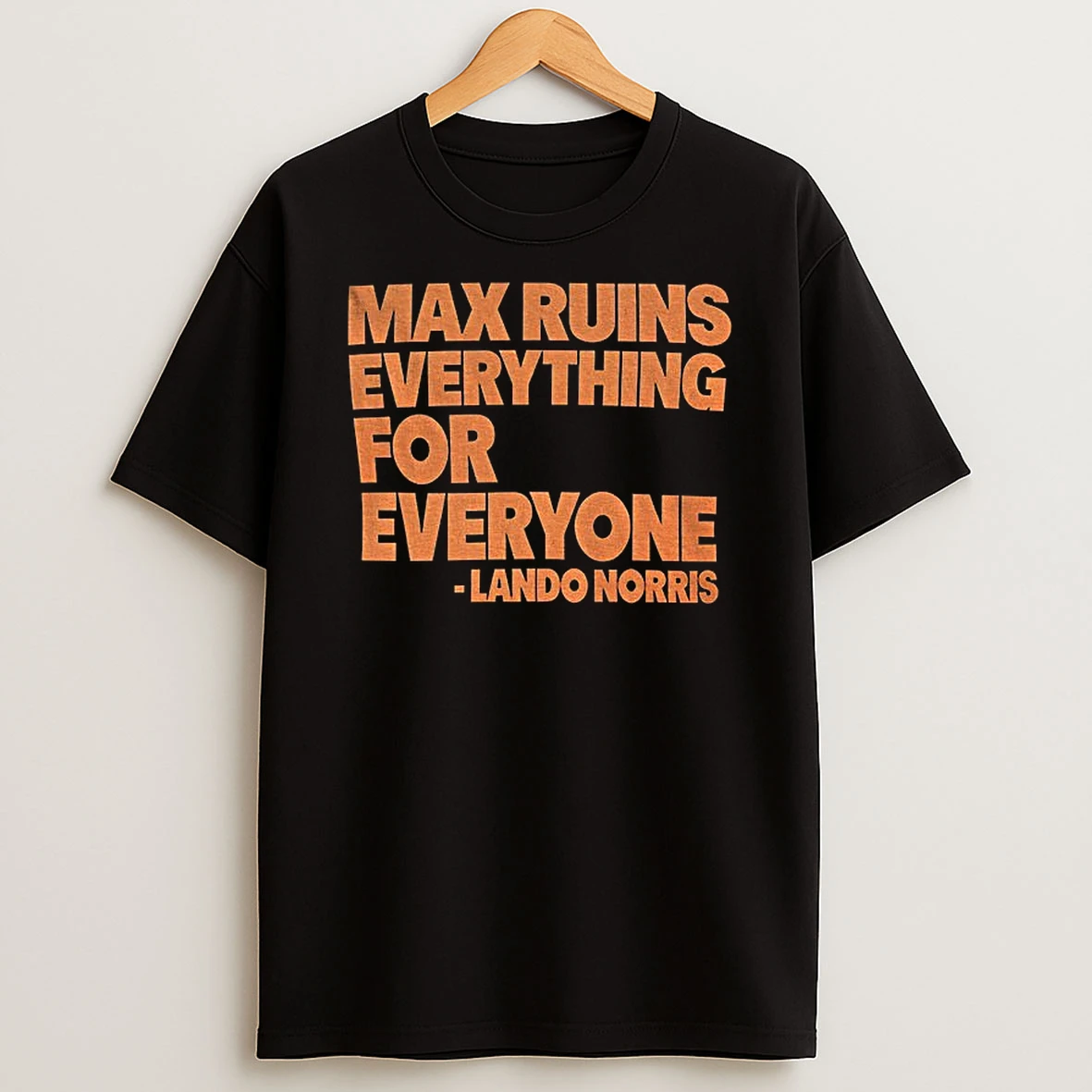 Max Ruins Everything For Everyone Lando Quote T Shirt