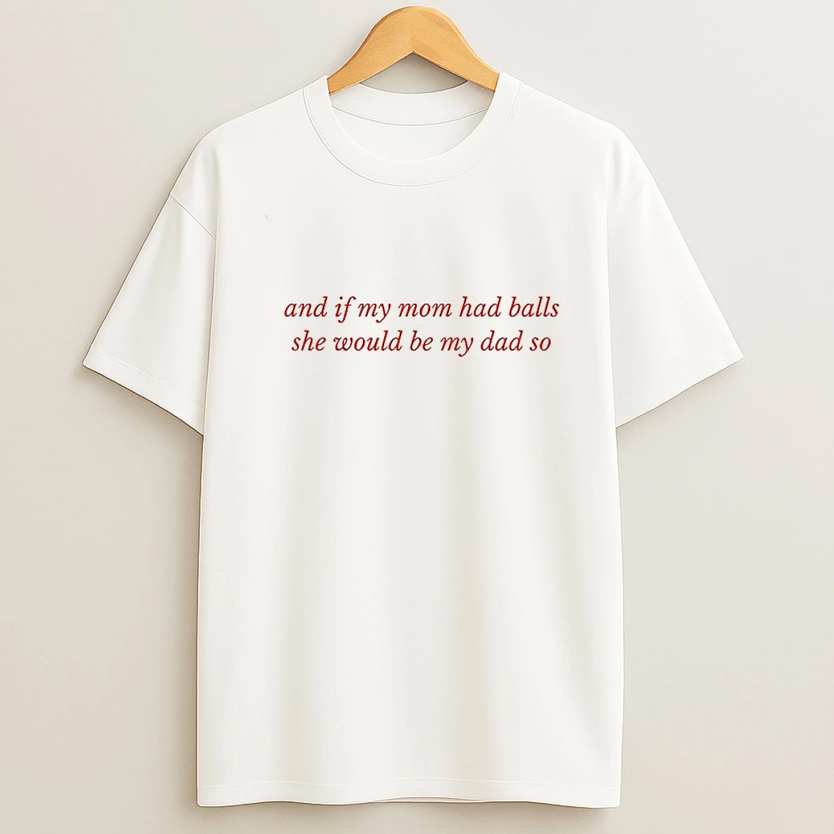 Max Verstappen Redbull F1 And If My Mom Had Balls She Would Be My Dad So T Shirt