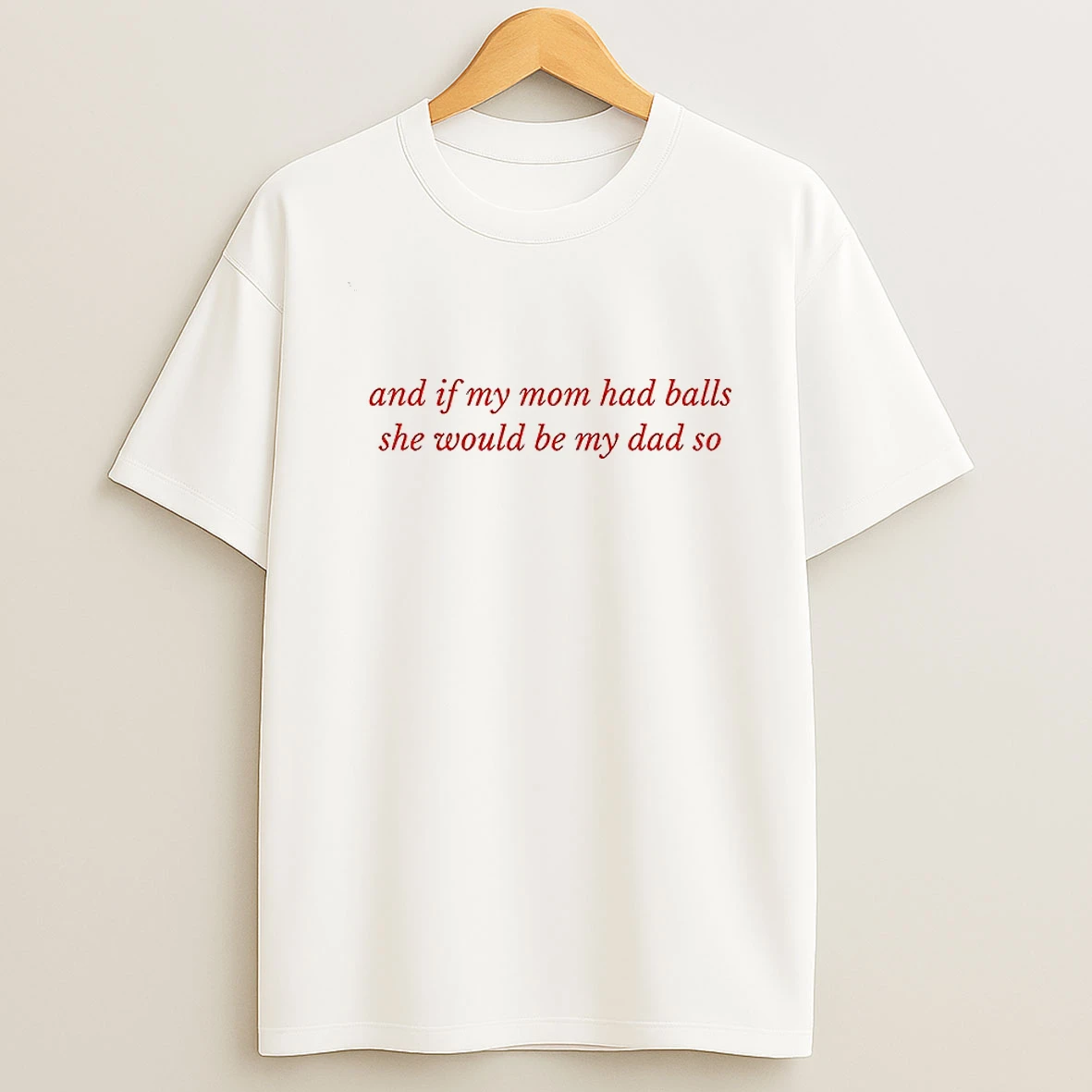 Max Verstappen Redbull Racing Team And If My Mom Had Balls She Would Be My Dad So T Shirt