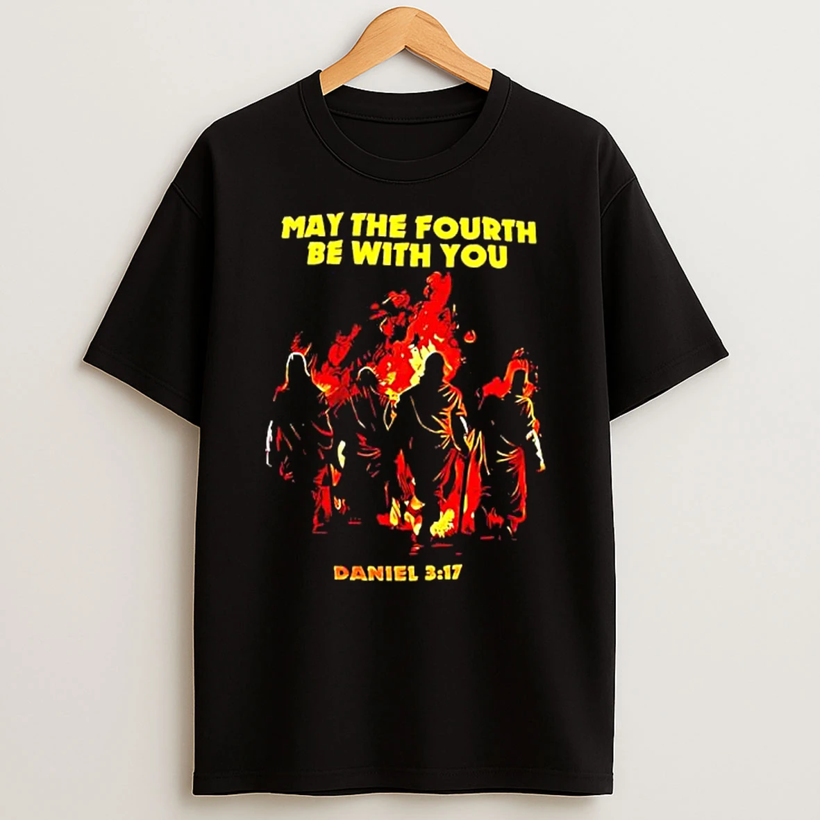 May The Fourth Be With You Daniel Figures In Flames T Shirt