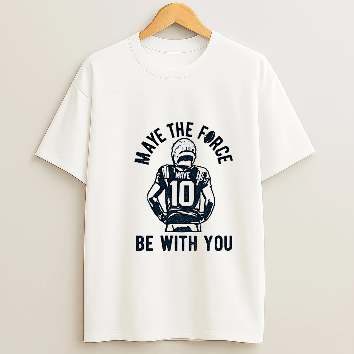 Maye The Force Be With You Drake Maye Nfl T Shirt