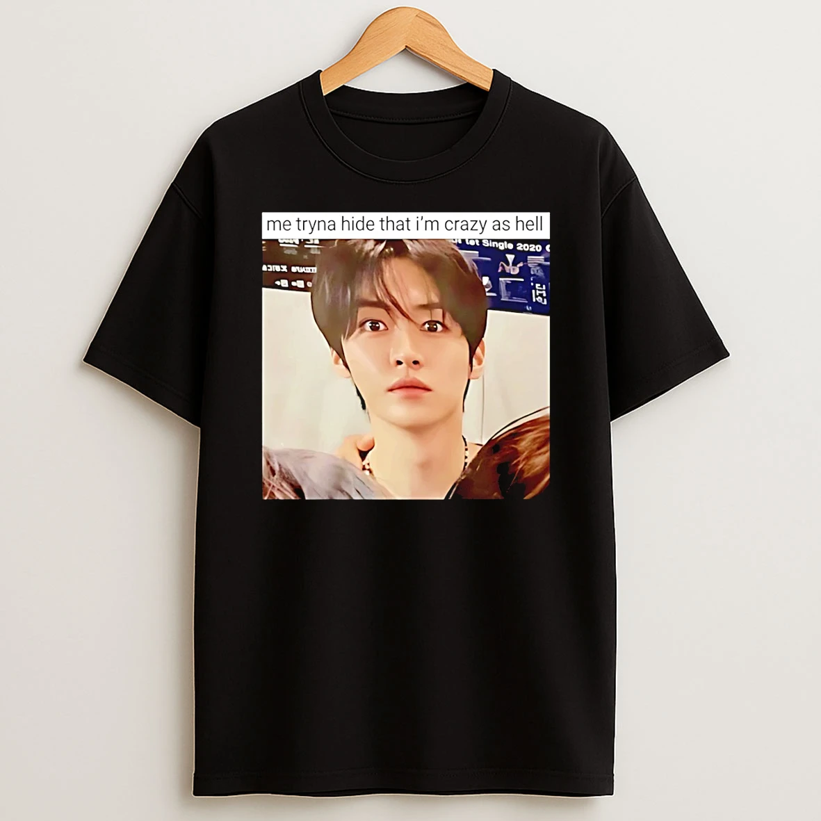 Me Tryna Hide That Im Crazy As Hell T Shirt